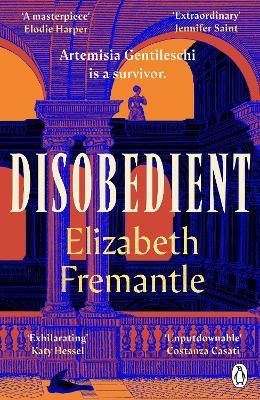 Disobedient: The gripping feminist retelling of a seventeenth century heroine forging her own destiny - Elizabeth Fremantle - cover