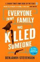 Everyone In My Family Has Killed Someone: 2023’s most original murder mystery - Benjamin Stevenson - cover