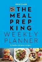 The Meal Prep King: Weekly Planner