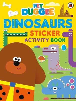 Hey Duggee: Dinosaurs: Sticker Activity Book - Hey Duggee - cover