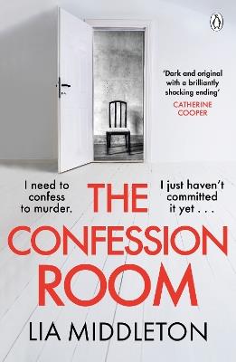 The Confession Room: The jaw-dropping and twisty new thriller: If you have a secret, they’ll find you … - Lia Middleton - cover