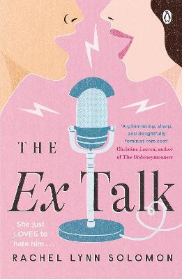 The Ex Talk: The perfect enemies-to-lovers TikTok sensation - Rachel Lynn Solomon - cover