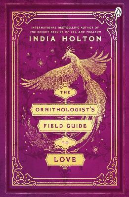 The Ornithologist's Field Guide to Love: Love's Academic Series Book 1 - India Holton - cover