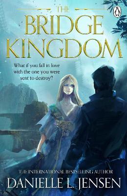 The Bridge Kingdom: The spellbinding dark fantasy TikTok sensation - Danielle L. Jensen - cover