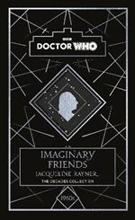 Doctor Who: Imaginary Friends: a 1960s story