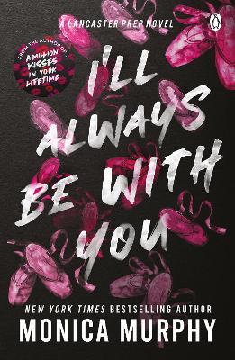 I’ll Always Be With You: The addictive and heart-pounding new novel from the TikTok sensation - Monica Murphy - cover