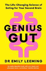 Genius Gut: The Life-Changing Science of Eating for Your Second Brain