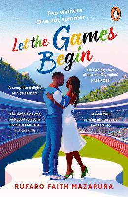 Let the Games Begin: One sizzling hot Greek summer. Two winners. The biggest competition in the world. - Rufaro Faith Mazarura - cover