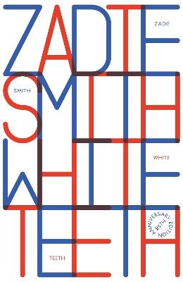 White Teeth: 25th Anniversary Edition - Zadie Smith - cover