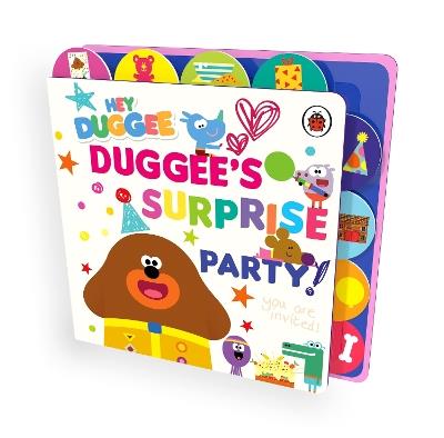 Hey Duggee: Duggee’s Surprise Party!: Tabbed Board Book - Hey Duggee - cover