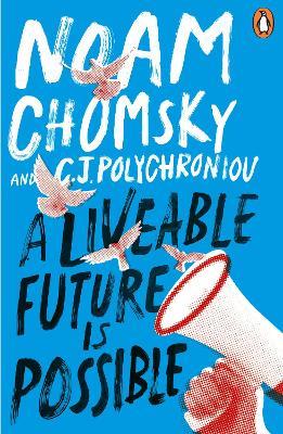 A Liveable Future is Possible - Noam Chomsky,C. J. Polychroniou - cover