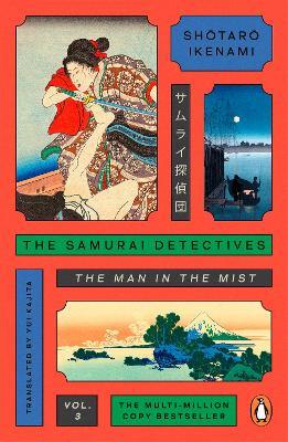 The Samurai Detectives: Volume 3: The Man in the Mist - Shotaro Ikenami - cover