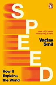 Speed: How it Explains the World