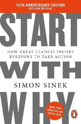Start With Why: 15th Anniversary Edition: How Great Leaders Inspire Everyone to Take Action - Simon Sinek - cover
