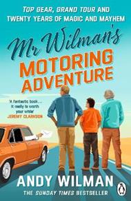 Mr Wilman’s Motoring Adventure: Top Gear, Grand Tour, Clarkson and Me