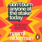 Don’t Burn Anyone at the Stake Today