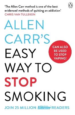 Allen Carr's Easy Way to Stop Smoking: Read this book and you'll never smoke a cigarette again - Allen Carr - cover