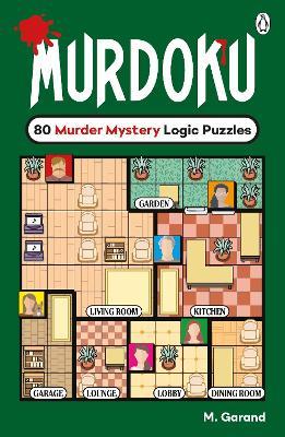 Murdoku: 80 Murder Mystery Logic Puzzles - M. Garand - cover