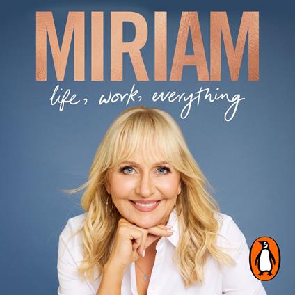 Miriam: Life, Work, Everything