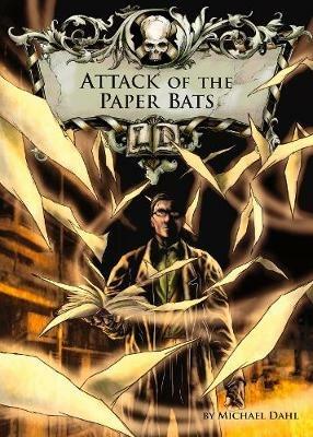 Attack of the Paper Bats - Michael Dahl - cover