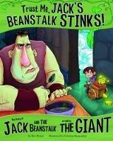 Trust Me, Jack's Beanstalk Stinks!: The Story of Jack and the Beanstalk as Told by the Giant - Eric Braun - cover