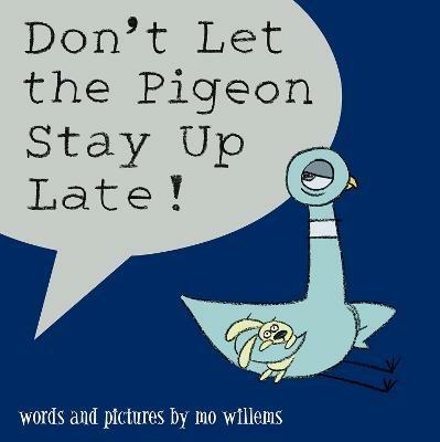 Don't Let the Pigeon Stay Up Late! - Mo Willems - cover