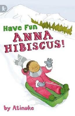 Have Fun, Anna Hibiscus! - Atinuke - cover