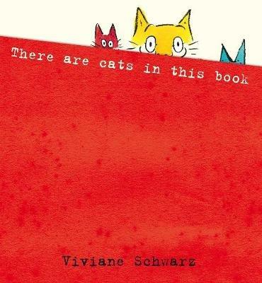 There Are Cats in This Book - Silvia Viviane Schwarz,Viviane Schwarz - cover