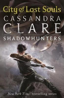 The Mortal Instruments 5: City of Lost Souls - Cassandra Clare - cover