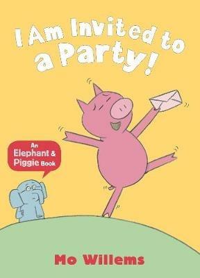 I Am Invited to a Party! - Mo Willems - cover