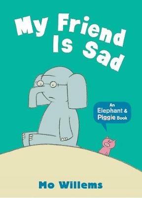 My Friend Is Sad - Mo Willems - cover