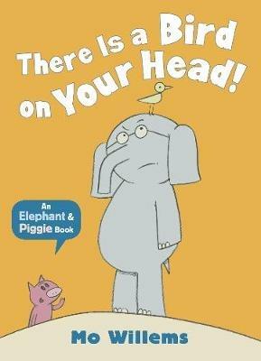 There Is a Bird on Your Head! - Mo Willems - cover
