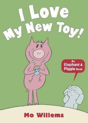 I Love My New Toy! - Mo Willems - cover
