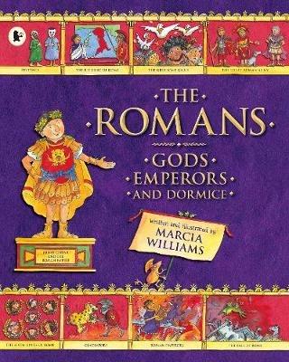 The Romans: Gods, Emperors and Dormice - Marcia Williams - cover