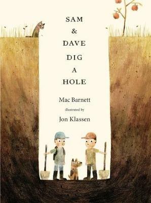 Sam and Dave Dig a Hole - Mac Barnett - cover