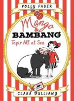 Mango & Bambang: Tapir All at Sea (Book Two)