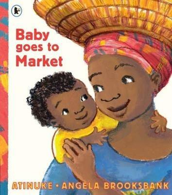 Baby Goes to Market - Atinuke - cover