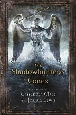 The Shadowhunter's Codex - Cassandra Clare,Joshua Lewis - cover