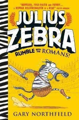 Julius Zebra: Rumble with the Romans! - Gary Northfield - cover