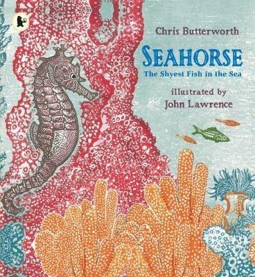 Seahorse: The Shyest Fish in the Sea - Chris Butterworth - cover