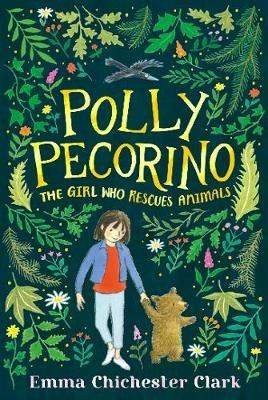 Polly Pecorino: The Girl Who Rescues Animals - Emma Chichester Clark - cover
