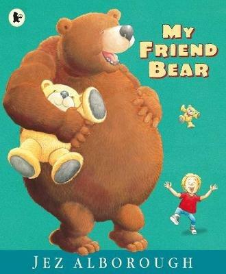 My Friend Bear - Jez Alborough - cover