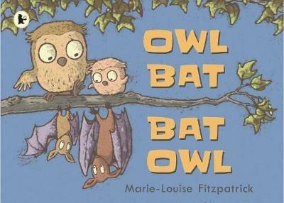 Owl Bat Bat Owl - Marie-Louise Fitzpatrick - cover