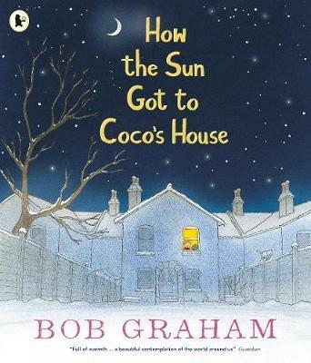 How the Sun Got to Coco's House - Bob Graham - cover