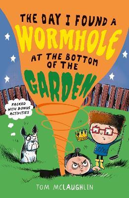 The Day I Found a Wormhole at the Bottom of the Garden - Tom McLaughlin - cover