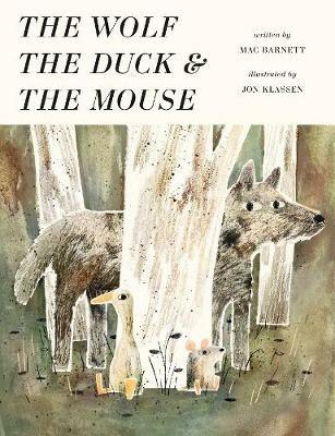 The Wolf, the Duck and the Mouse - Mac Barnett - cover