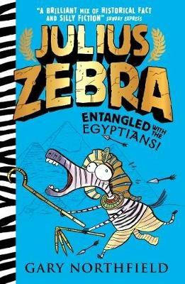 Julius Zebra: Entangled with the Egyptians! - Gary Northfield - cover
