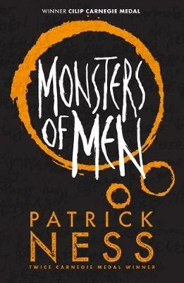 Monsters of Men: The third book in the iconic multi-award-winning trilogy; a gripping dystopian YA novel with themes of prejudice, power and masculinity - Patrick Ness - cover
