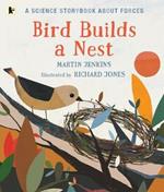 Bird Builds a Nest: A Science Storybook about Forces