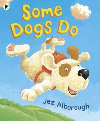 Some Dogs Do - Jez Alborough - cover